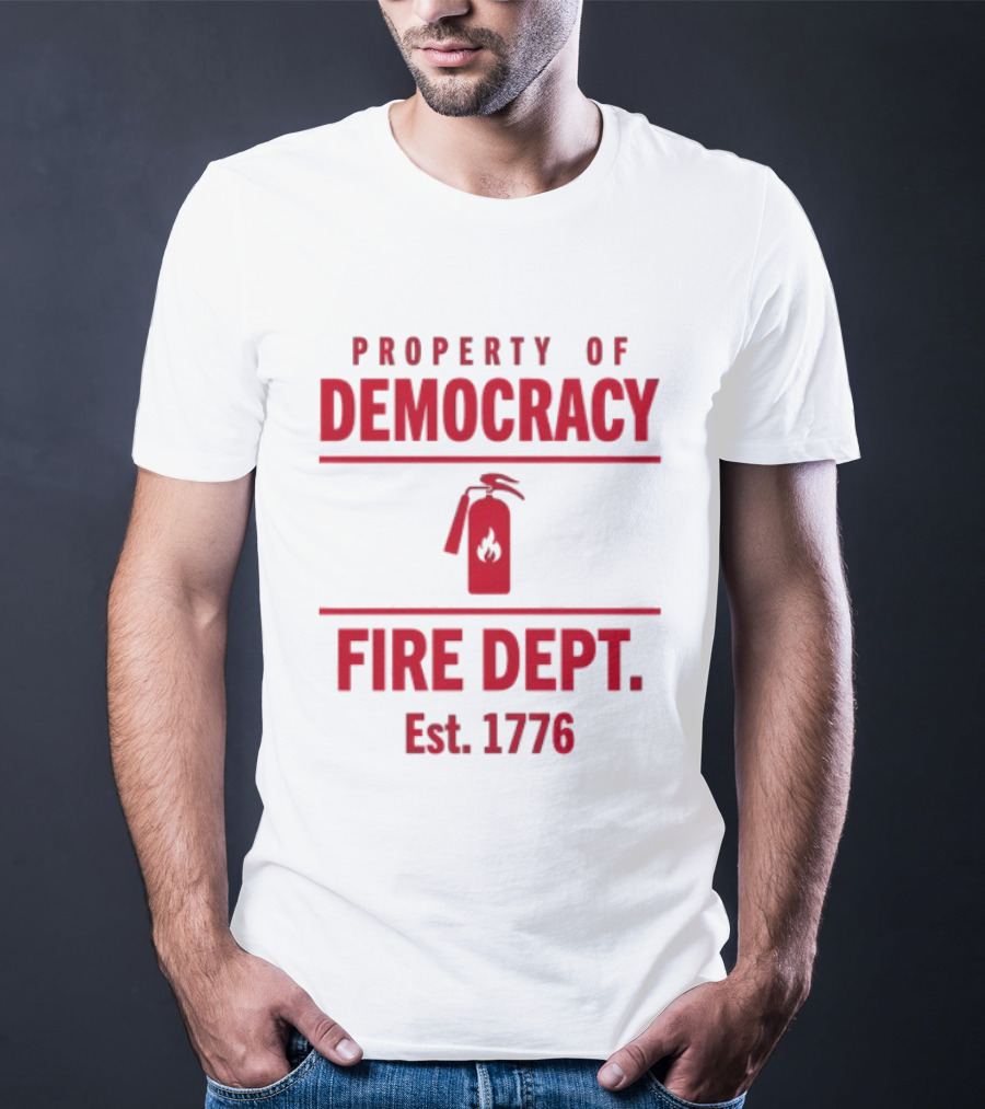Property Of Democracy Fire Dept Est 1776 Fire Extinguisher T-Shirt