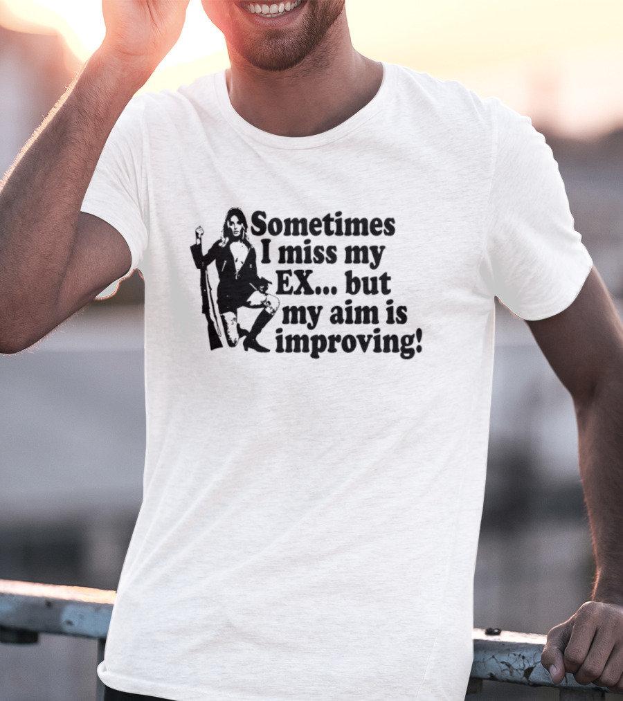 Sometimes I Miss My Ex But My Aim Is Improving Funny Sniper Girl T-Shirt