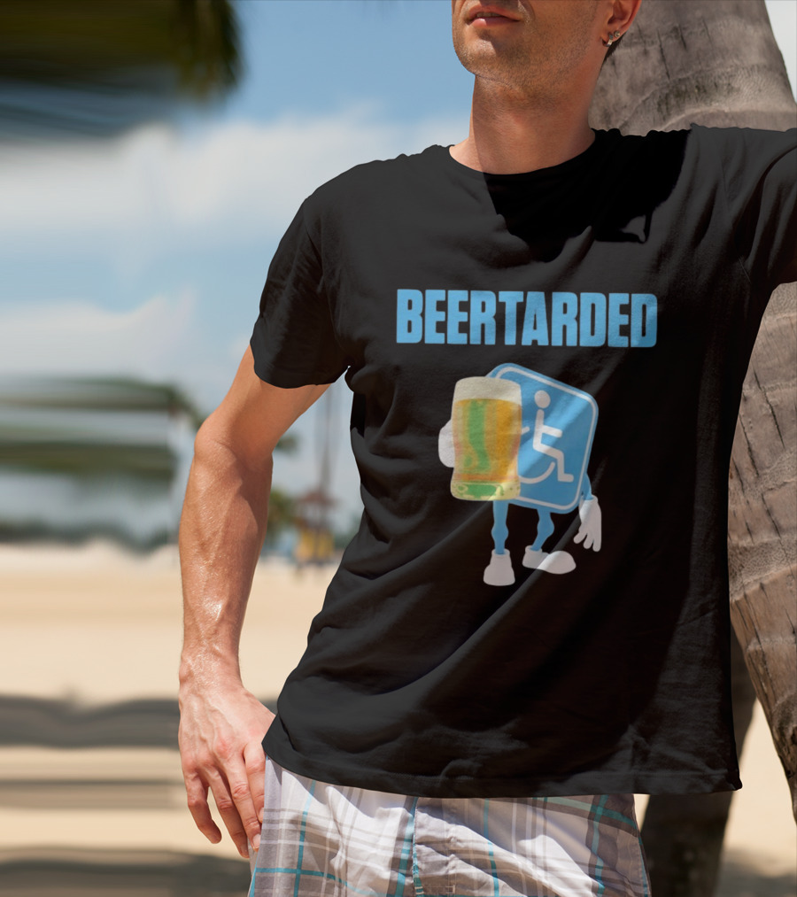 Beertarded Handicap Drinking Humor With Beer T-Shirt