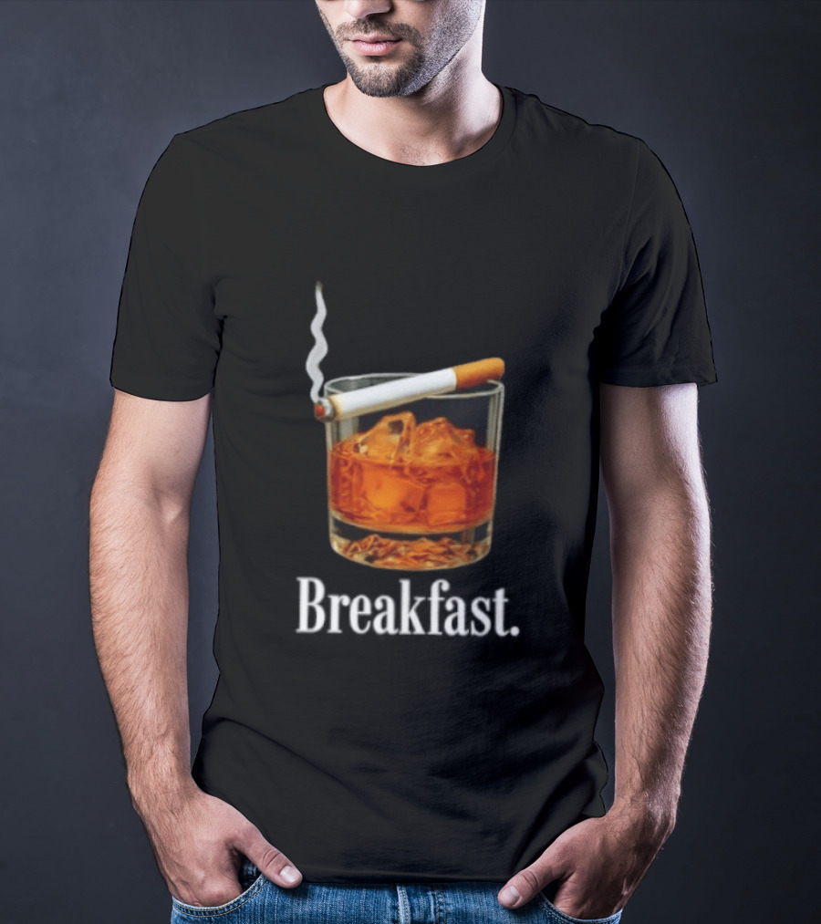 Breakfast Whiskey And Cigarette Glass With Smoke T-Shirt