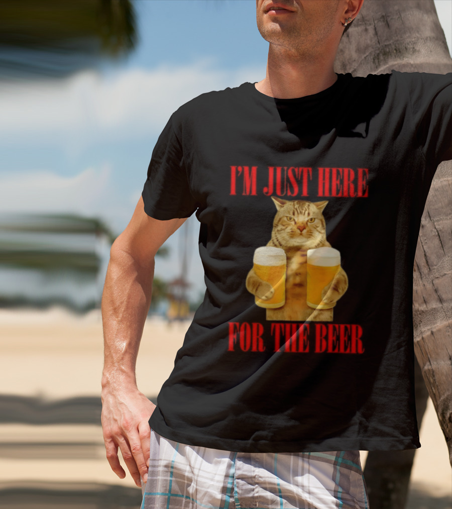 I'm Just Here For The Beer Cat Meme Funny Feline Drinking Humor T-Shirt