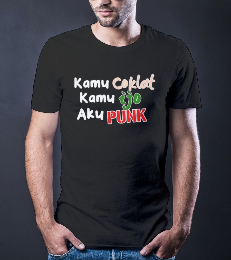 Kamu Coklat Kamu Ijo Aku Punk Indonesian T-Shirt