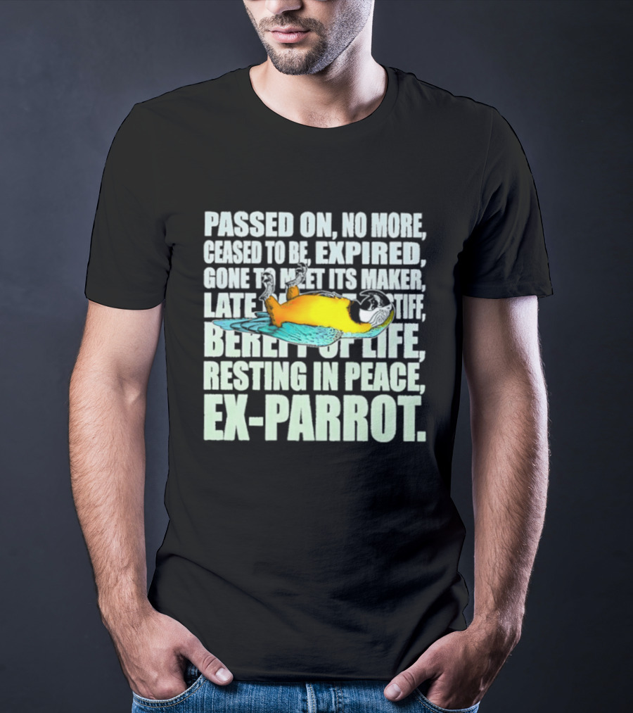 Monty Python Passed On No More Ceased To Be Expired Ex Parrot Sketch T-Shirt