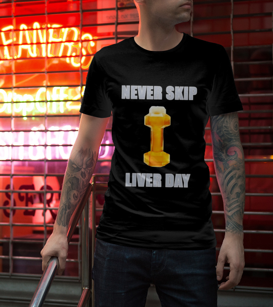 Never Skip Liver Day Beer Dumbbell Gym Workout T-Shirt