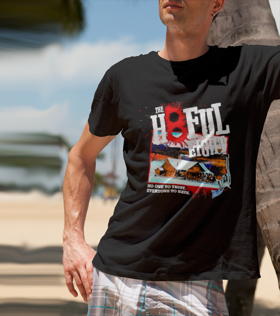 The Hateful Eight No One To Trust Everyone To Hate Blood Splatter Western Scene T-Shirt
