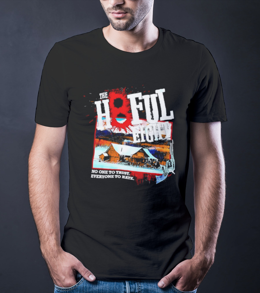 The Hateful Eight No One To Trust Everyone To Hate Blood Splatter Western Scene T-Shirt