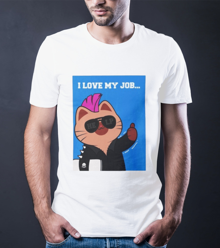 I Love My Job Punk Cat Help Sunglasses Office Humor Thumbs Up T-Shirt