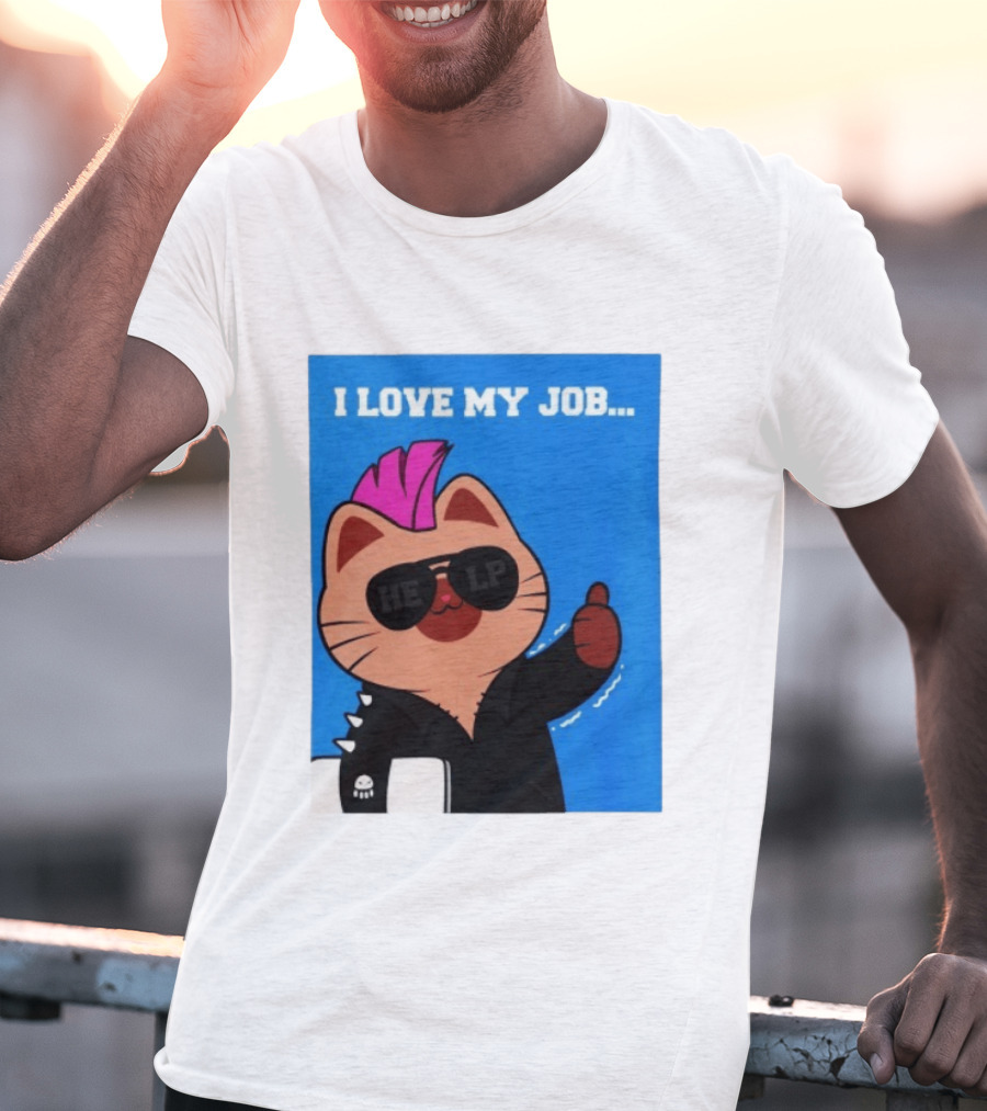 I Love My Job Punk Cat Help Sunglasses Office Humor Thumbs Up T-Shirt