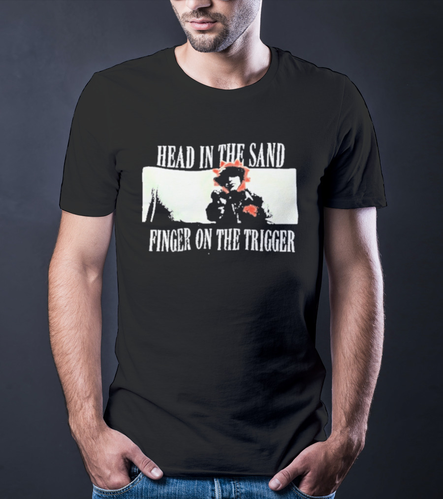 Head In The Sand Finger On The Trigger Artio T-Shirt