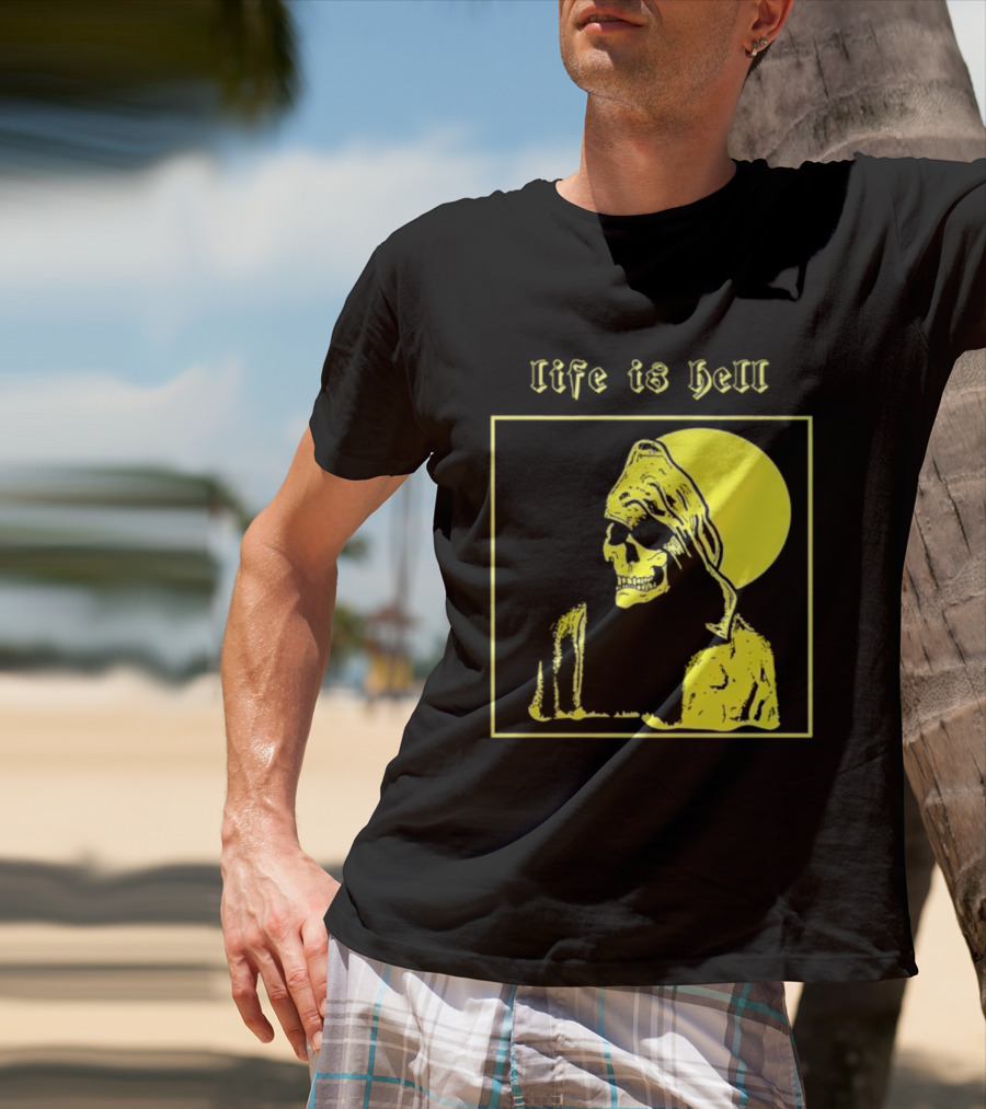 Life Is Hell Skeleton Grim Reaper Gothic T-Shirt