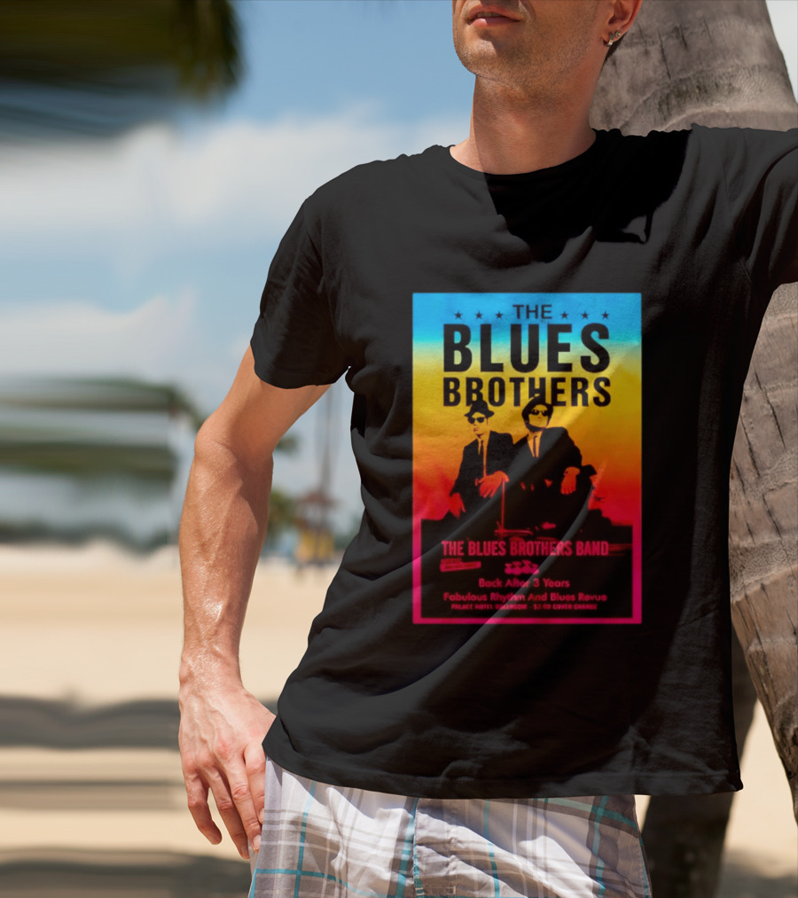 The Blues Brothers Band Back After 3 Years Fabulous Rhythm And Blues Revue T-Shirt