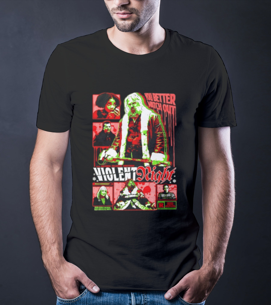 Violent Night You Better Out R Rating David Harbour John Leguizamo T-Shirt