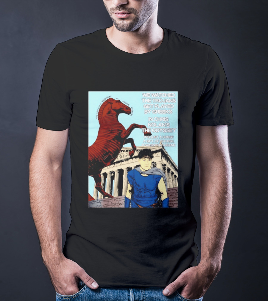 We Ed The Trojans Get Played By Greeks In Chris Nolan's The Odyssey Trojan Horse Parthenon Greek Mythology T-Shirt