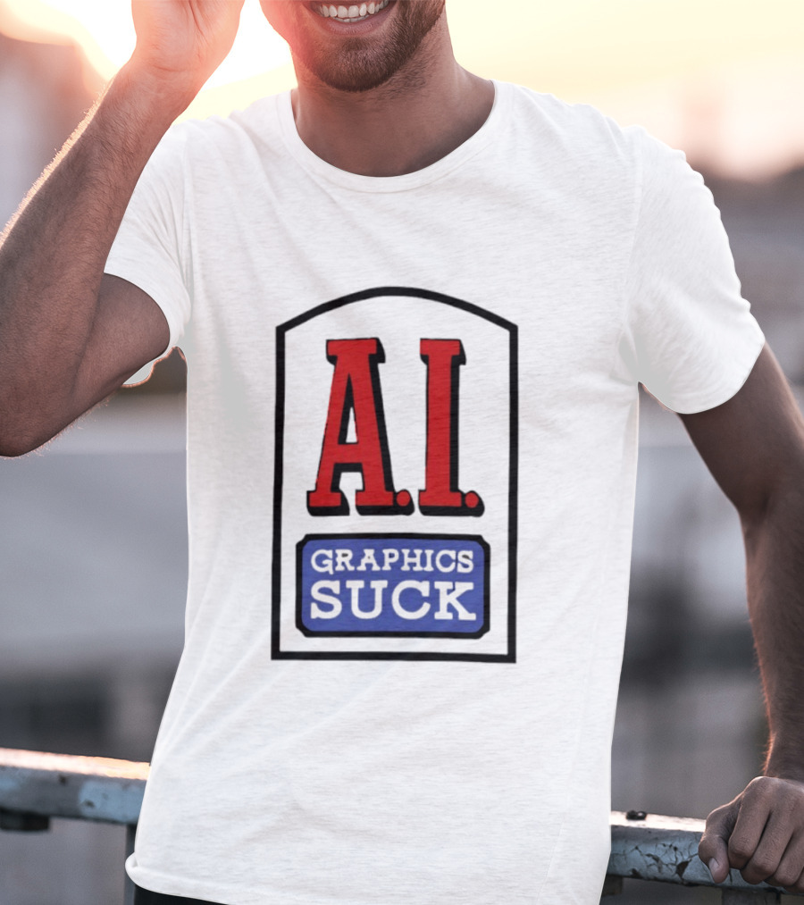 A.I. Graphics Suck T-Shirt