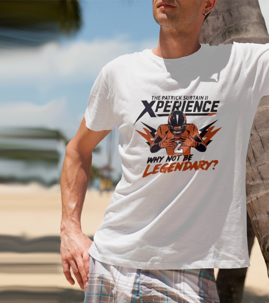 The Patrick Surtain II Xperience Why Not Be Legendary Broncos T-Shirt