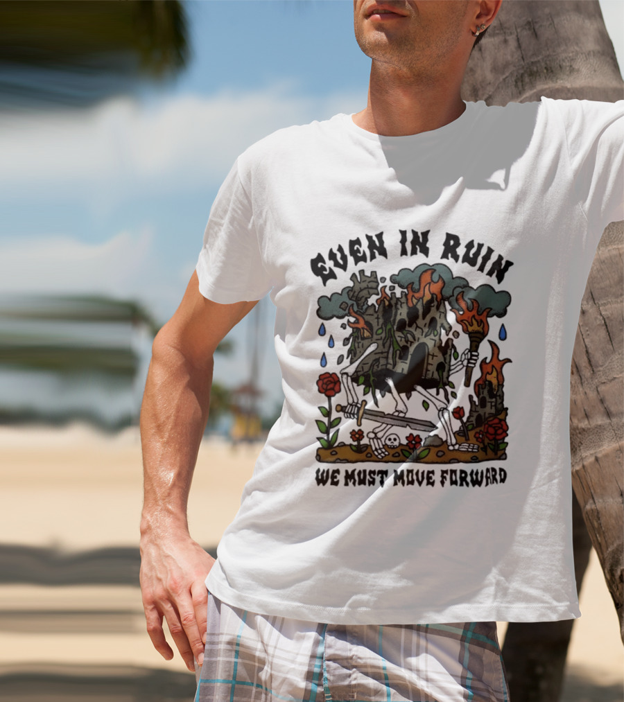 Even In Ruin Skeleton Castle We Must Move Forward Flame And Sword Roses T-Shirt