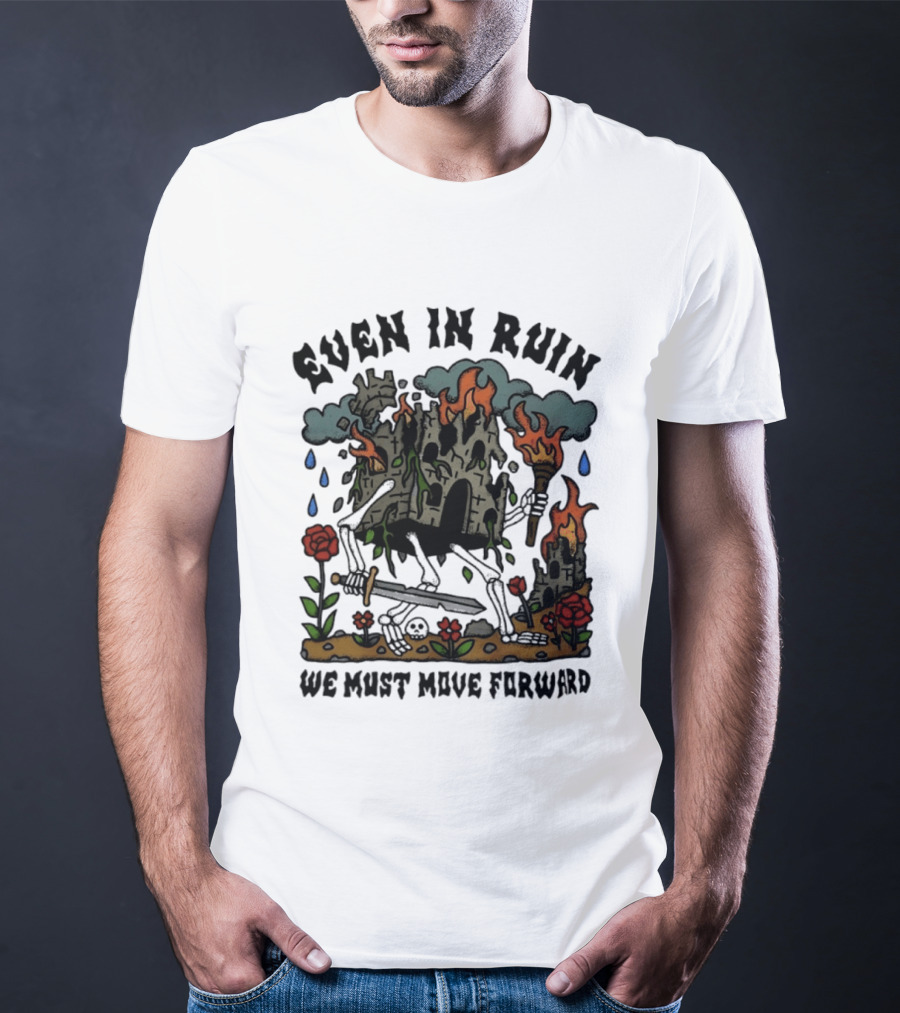 Even In Ruin Skeleton Castle We Must Move Forward Flame And Sword Roses T-Shirt