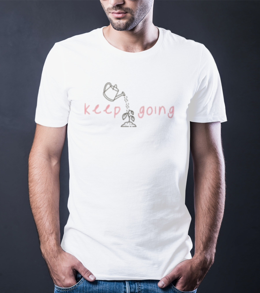 Jen Hamilton Keep Going Watering Plant Motivational Message T-Shirt