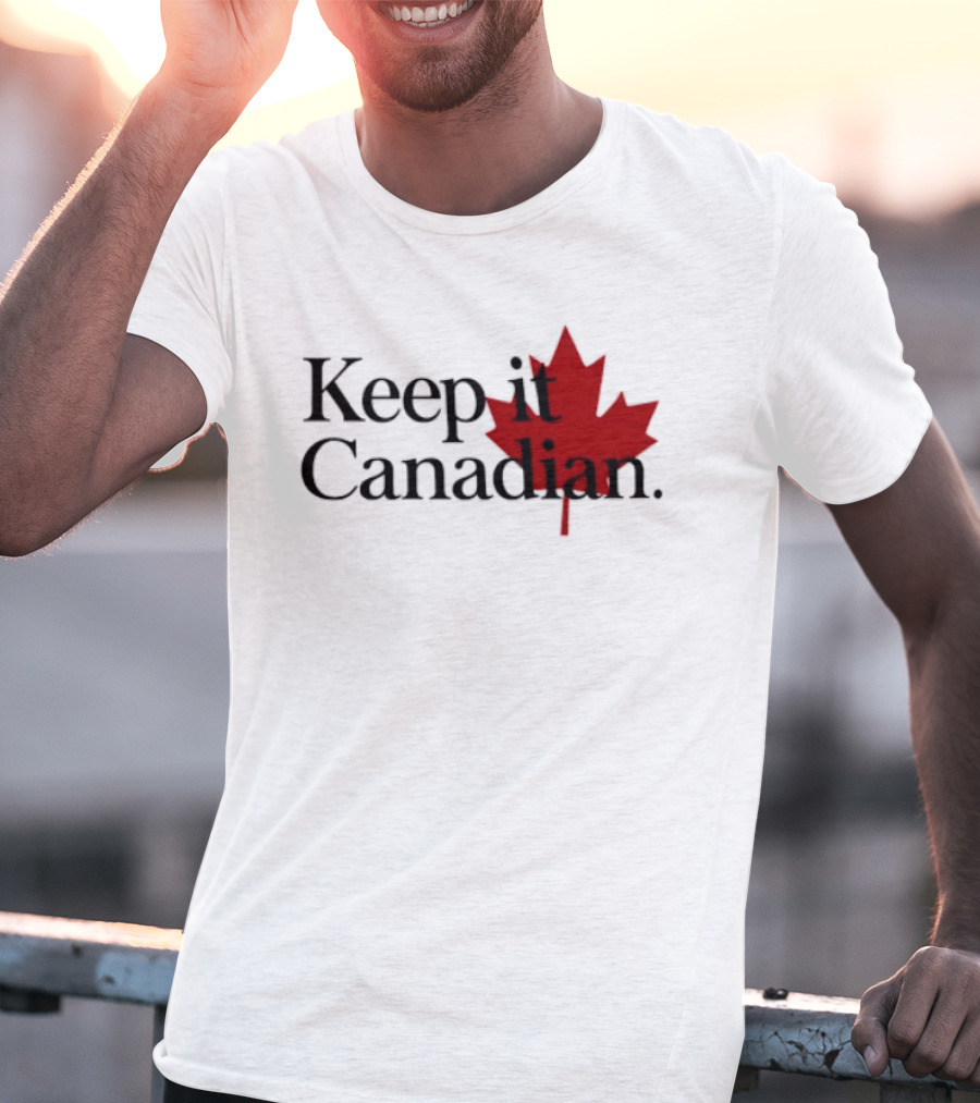 Keep It Canadian Maple Leaf Canada Patriotic T-Shirt
