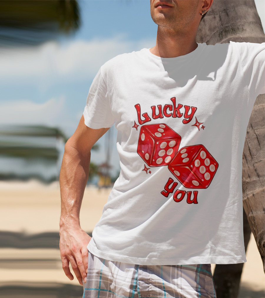 Lucky You Red Dice Gambling Casino Luck T-Shirt