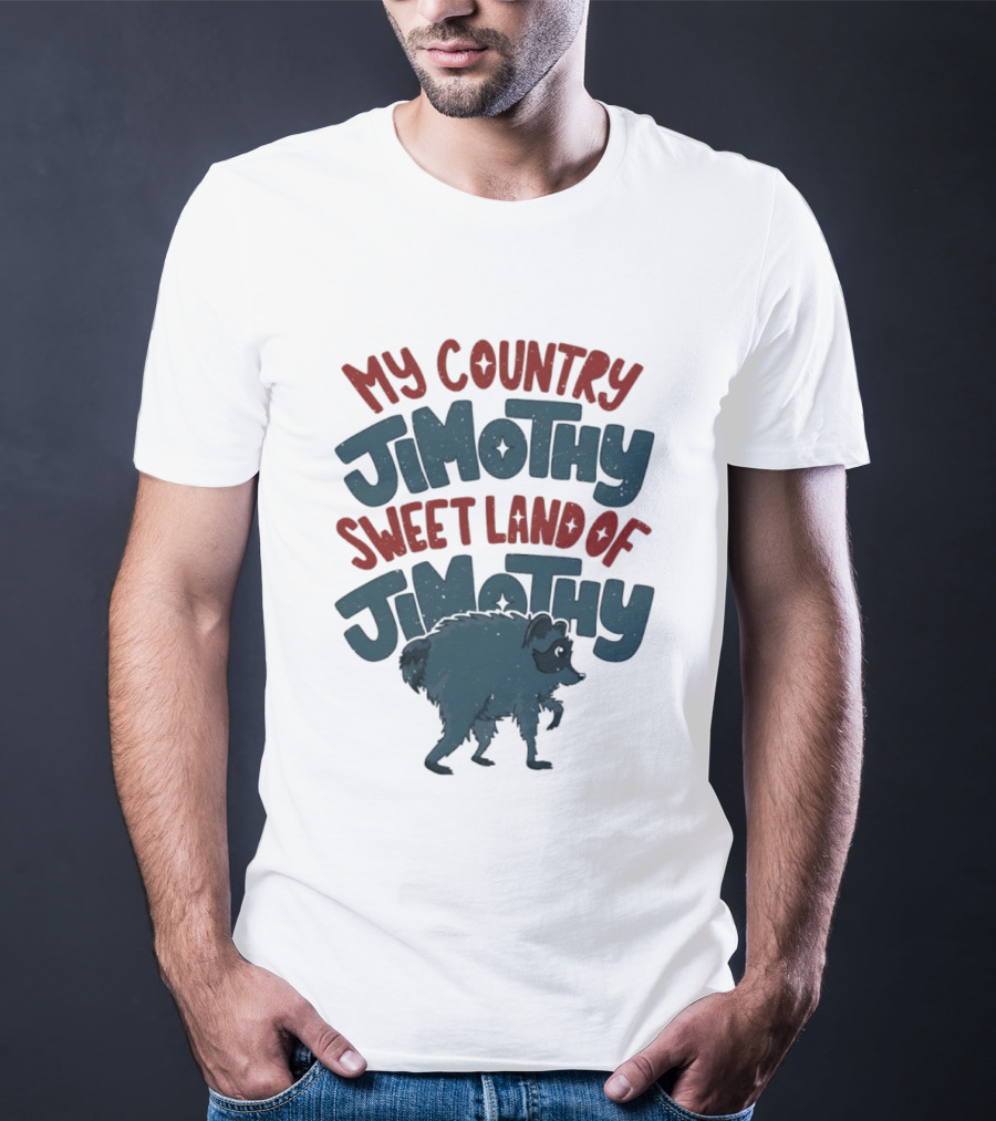 My Country Jimothy Sweet Land Of Jimothy Raccoon T-Shirt