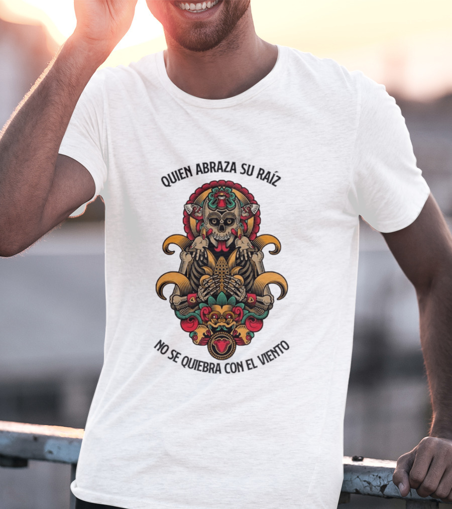 Quien Abraza Su Raíz No Se Quiebra Con El Viento Calavera Artístico Y Elementos Culturales Coloridos T-Shirt