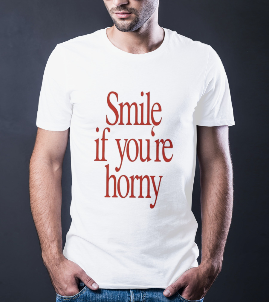 Smile If You're Horny Fun T-Shirt