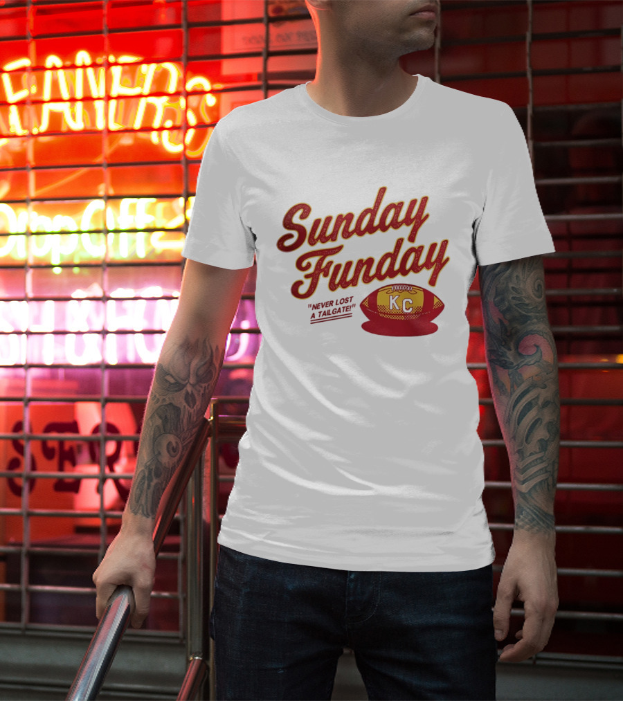 Sunday Funday Never Lost A Tailgate KC Chiefs Football T-Shirt