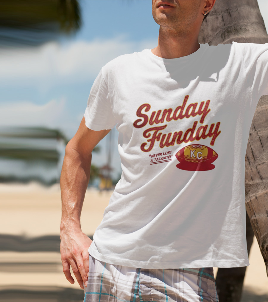Sunday Funday Never Lost A Tailgate KC Chiefs Football T-Shirt