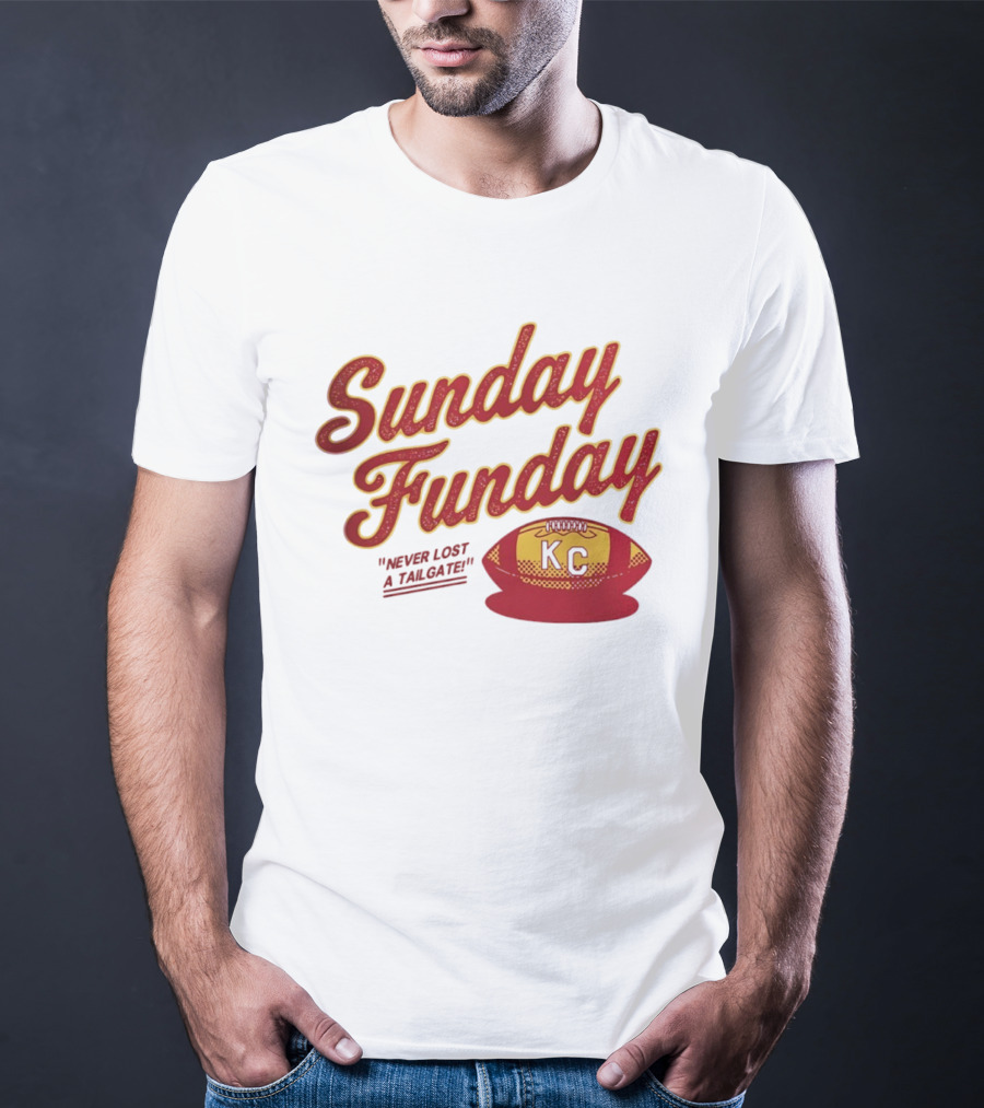 Sunday Funday Never Lost A Tailgate KC Chiefs Football T-Shirt