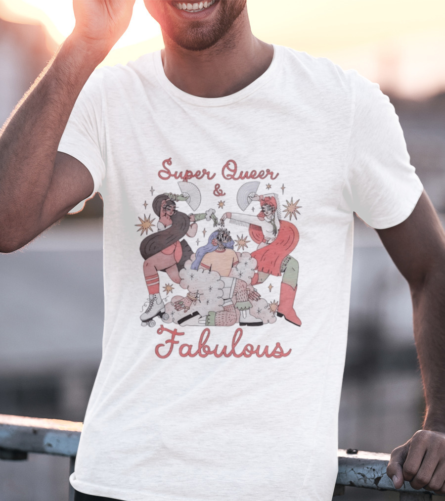 Super Queer Fabulous LGBTQ Pride Inclusive Energetic Celebration T-Shirt