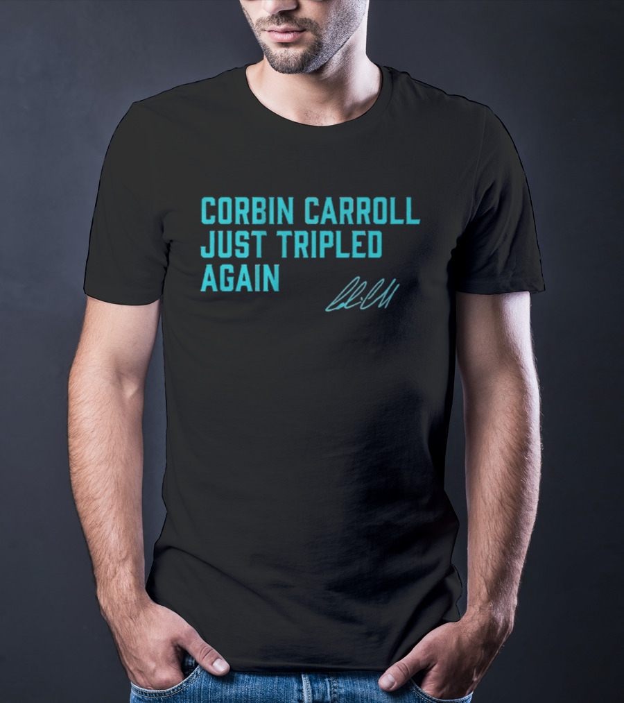 Corbin Carroll Just Tripled Again Signature T-Shirt