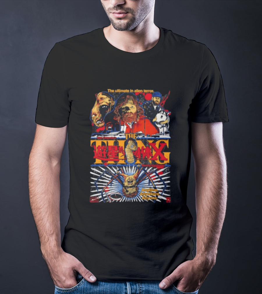 The Ultimate In Alien Terror John Carpenter's The Thing Featuring Kurt Russell Anytime Anywhere Anyone T-Shirt