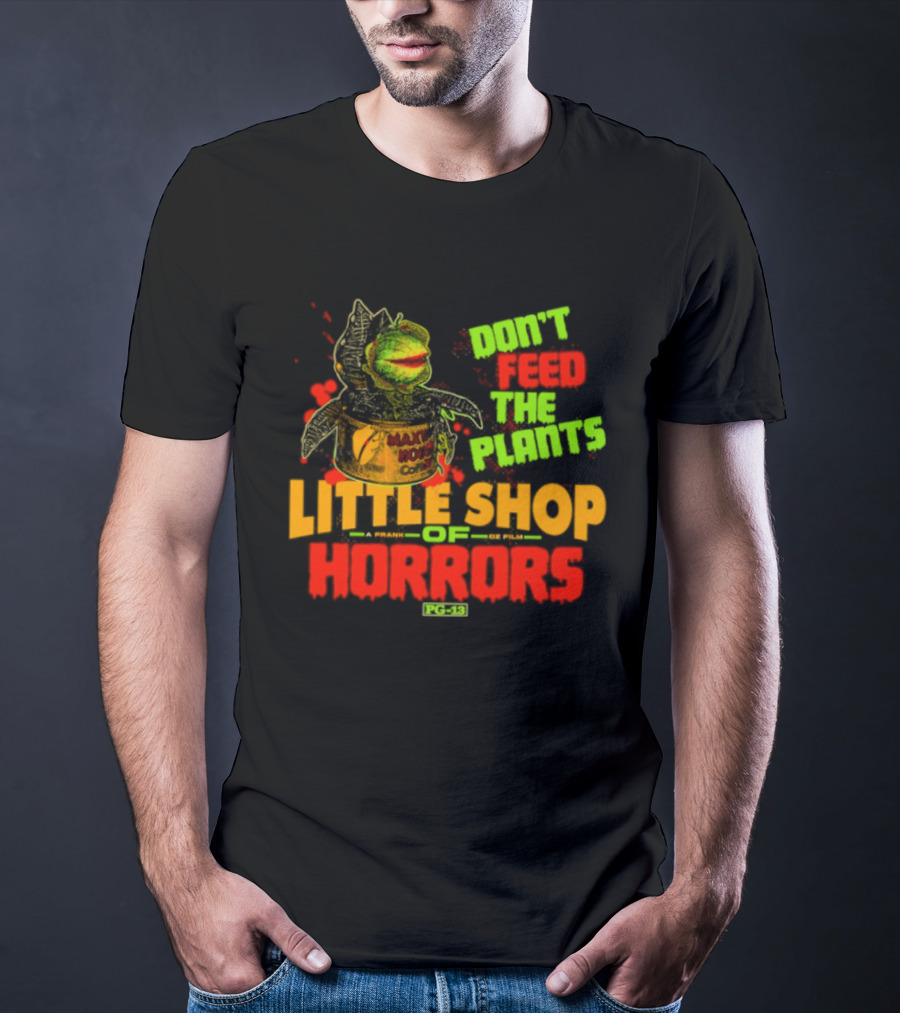 Don't Feed The Plants Little Shop Of Horrors Audrey II Frank Oz Film T-Shirt