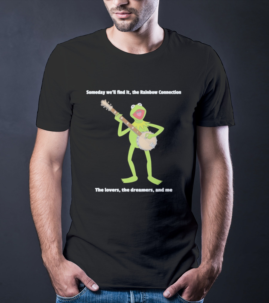 Someday We'll Find It The Rainbow Connection The Lovers The Dreamers And Me Kermit The Frog Banjo T-Shirt