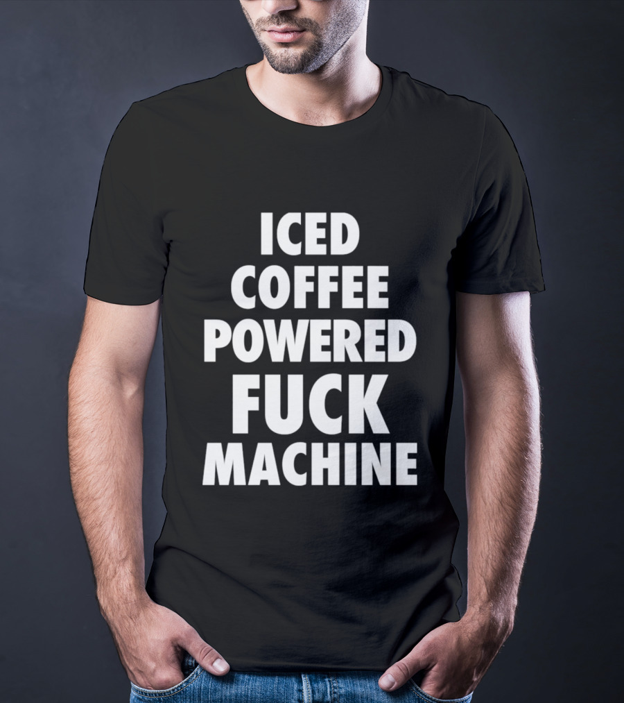 Iced Coffee Powered Machine T-Shirt
