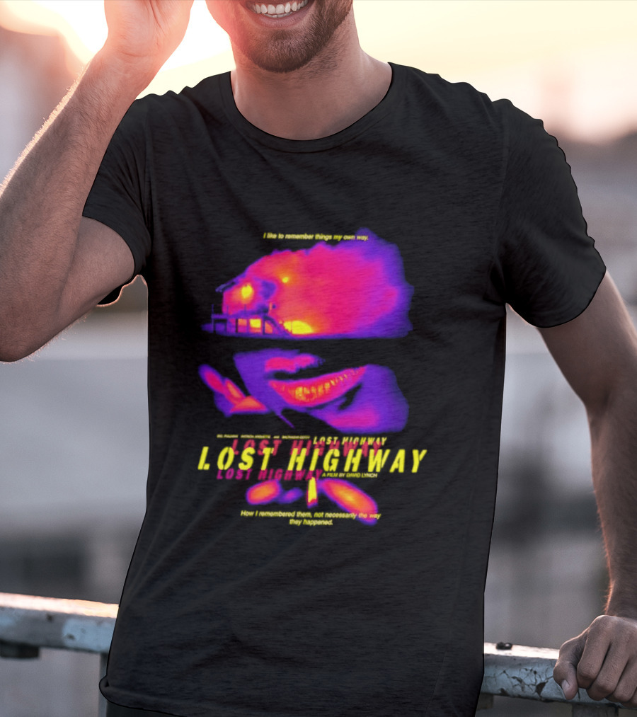 Lost Highway I Like To Remember Things My Own Way David Lynch T-Shirt