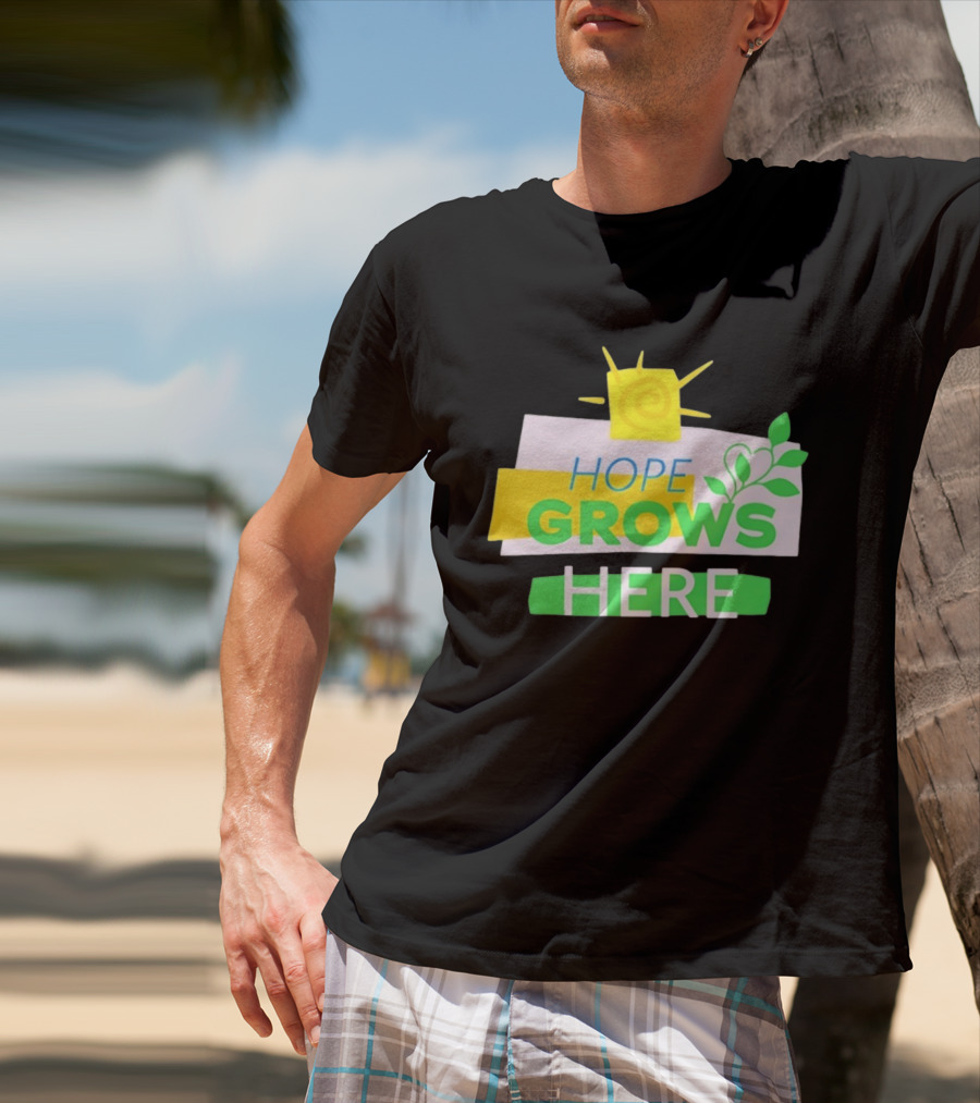 HOPE GROWS HERE Sun And Leaves T-Shirt