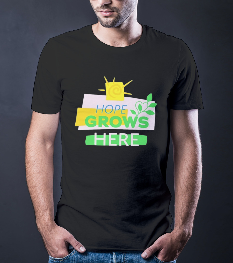 HOPE GROWS HERE Sun And Leaves T-Shirt