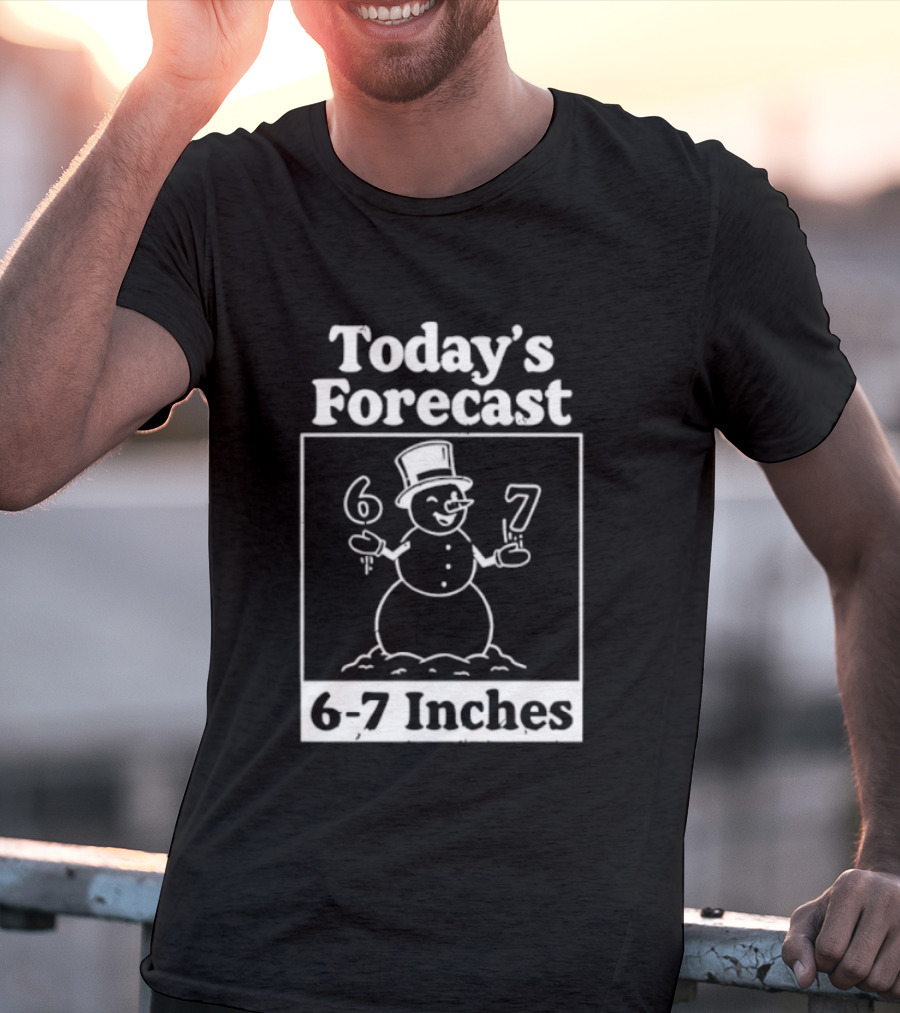Today's Forecast Snowman 6 7 Inches Winter Humor T-Shirt