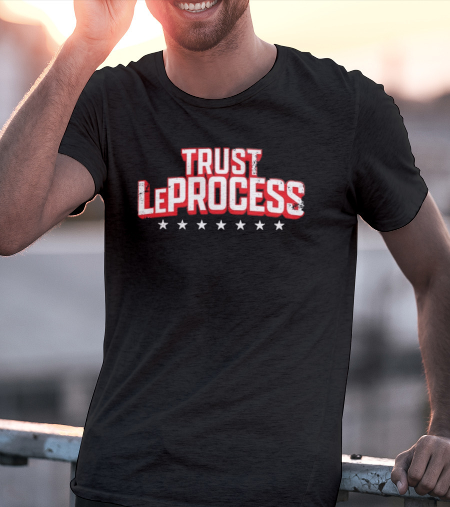 Trust LeProcess LeBron James Philadelphia 76ers Basketball T-Shirt