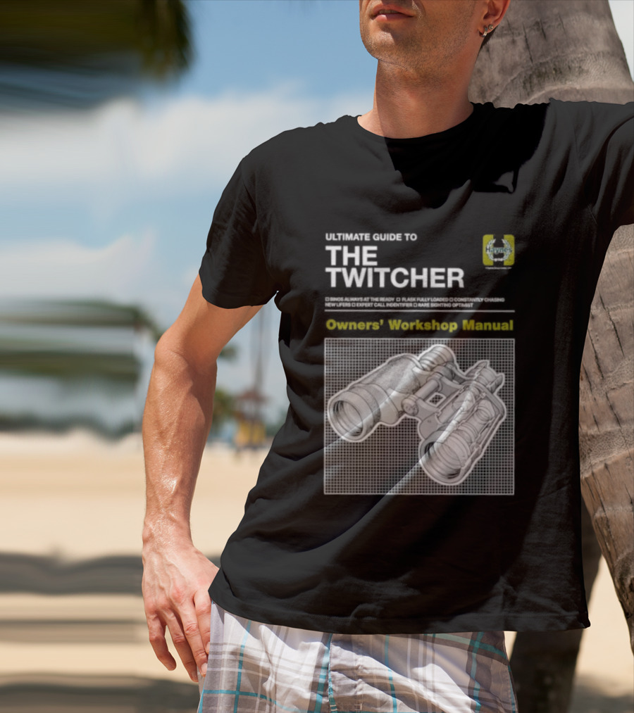 Ultimate Guide To The Twitcher Owners Workshop Manual Haynes Bird Ing Edition T-Shirt