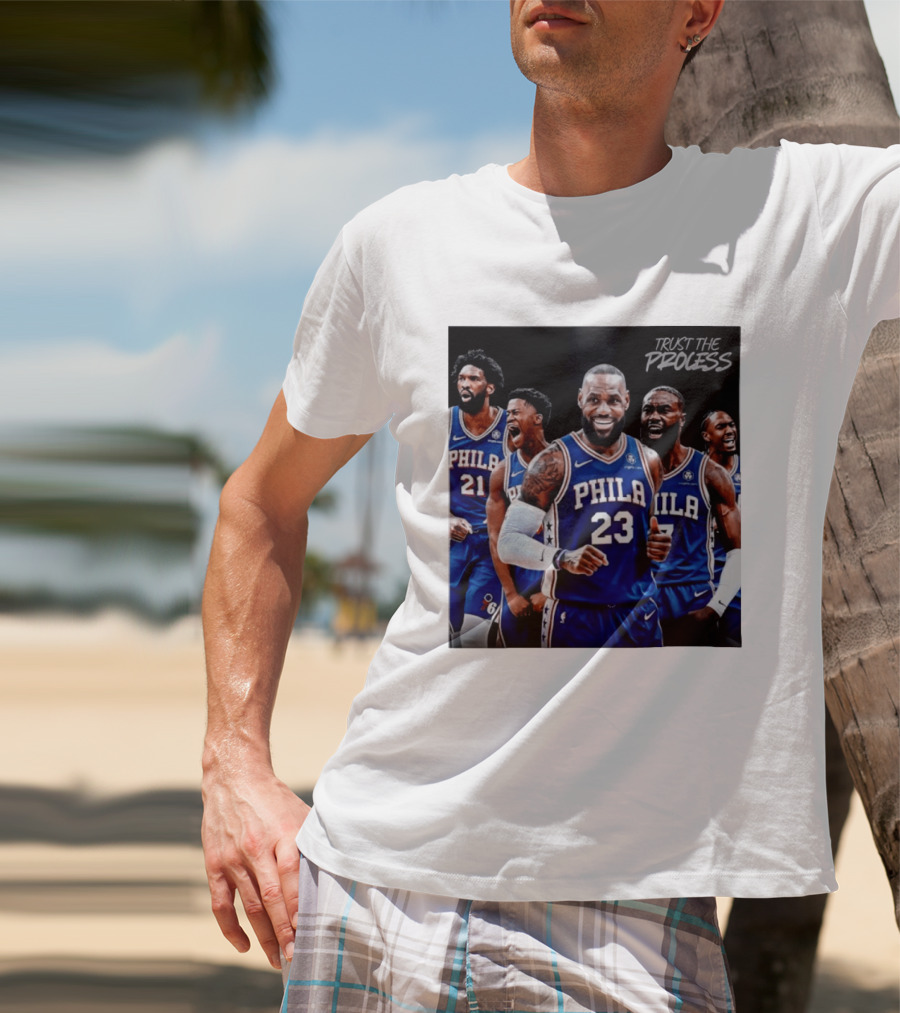 Lebron James 23 Philadelphia 76ers Trust The Process NBA 2026 T-Shirt
