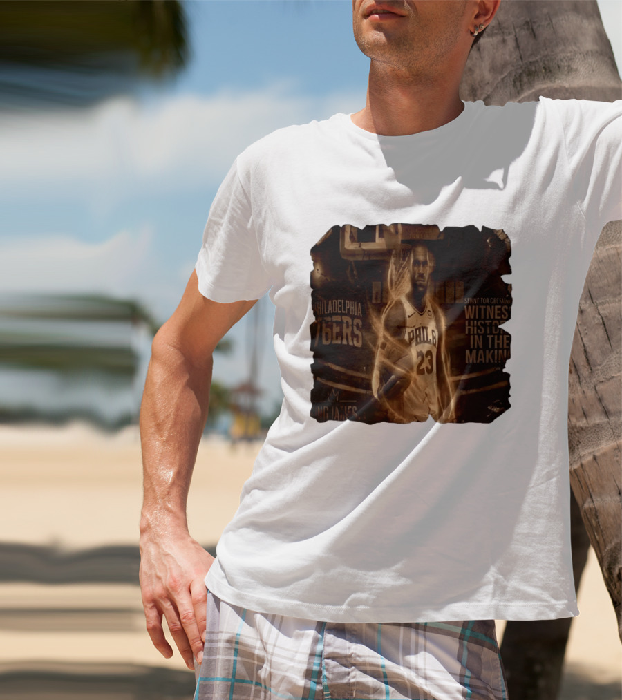 LeBron James Philadelphia 76ers Witness History In The Making King James 23 T-Shirt