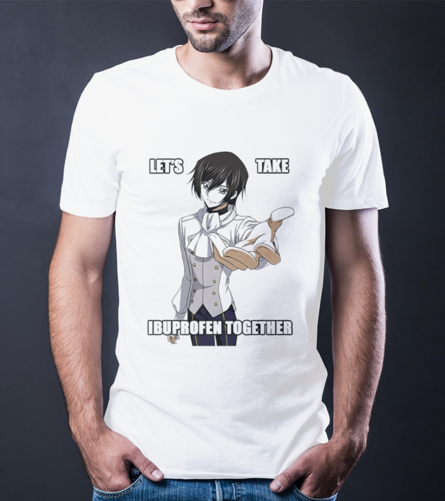 Let's Take Ibuprofen Together Anime T-Shirt