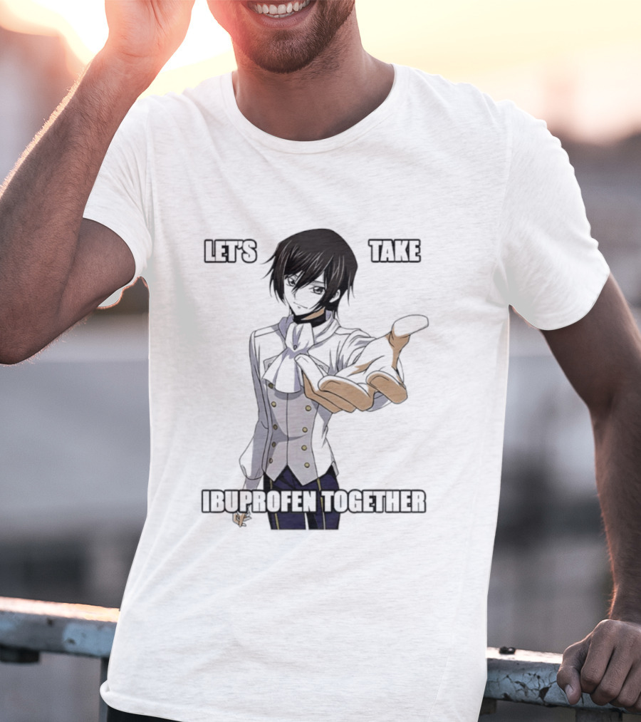 Let's Take Ibuprofen Together Anime T-Shirt