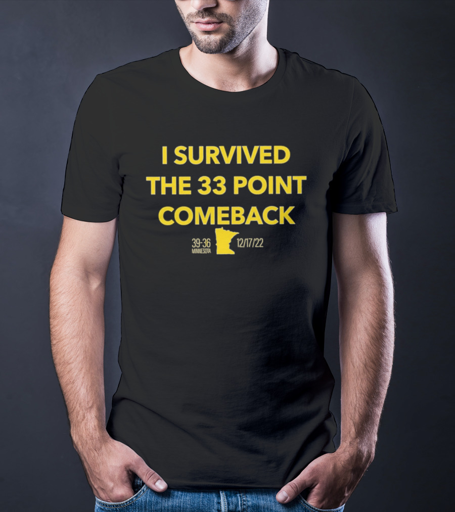 I Survived The 33 Point Comeback 36 36 12/17/22 Minnesota T-Shirt