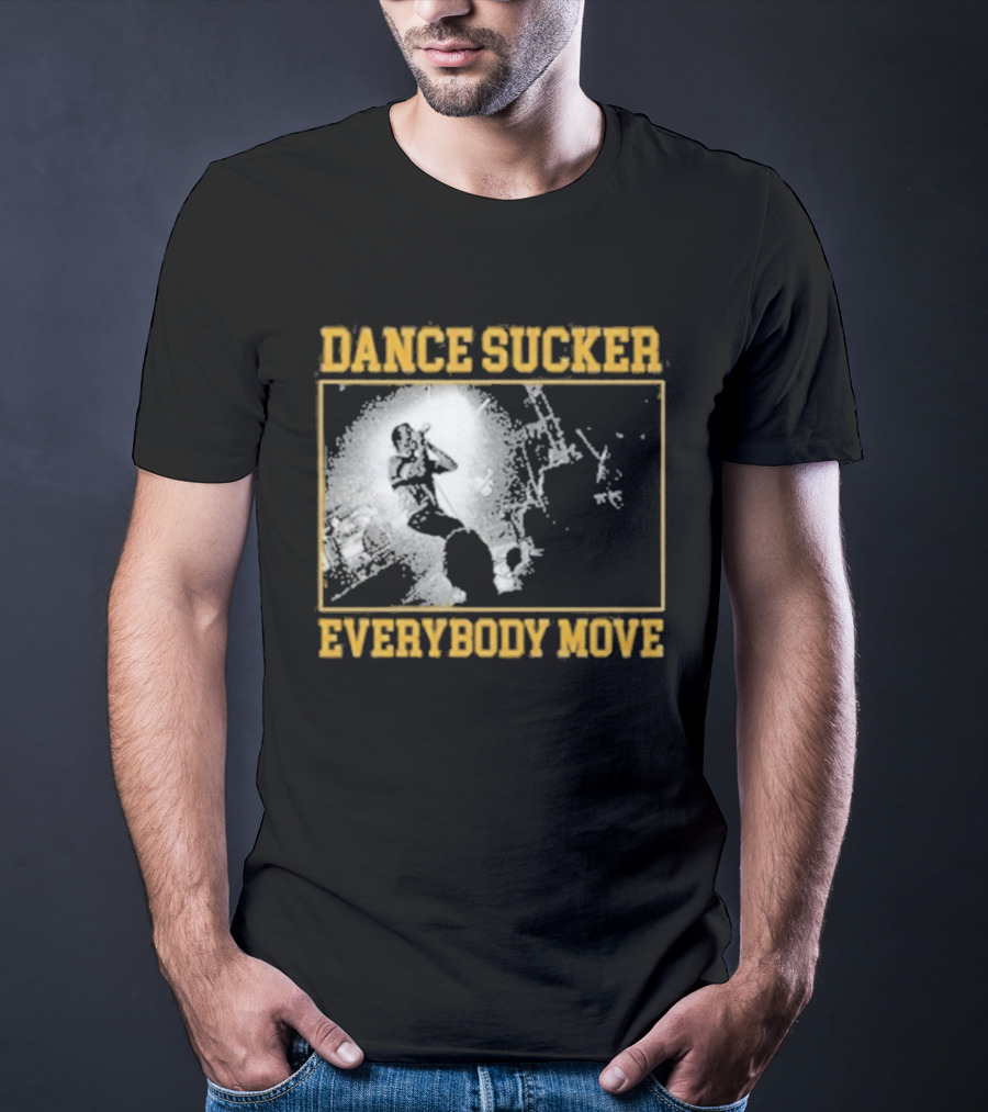 Dance Sucker Everybody Move T-Shirt