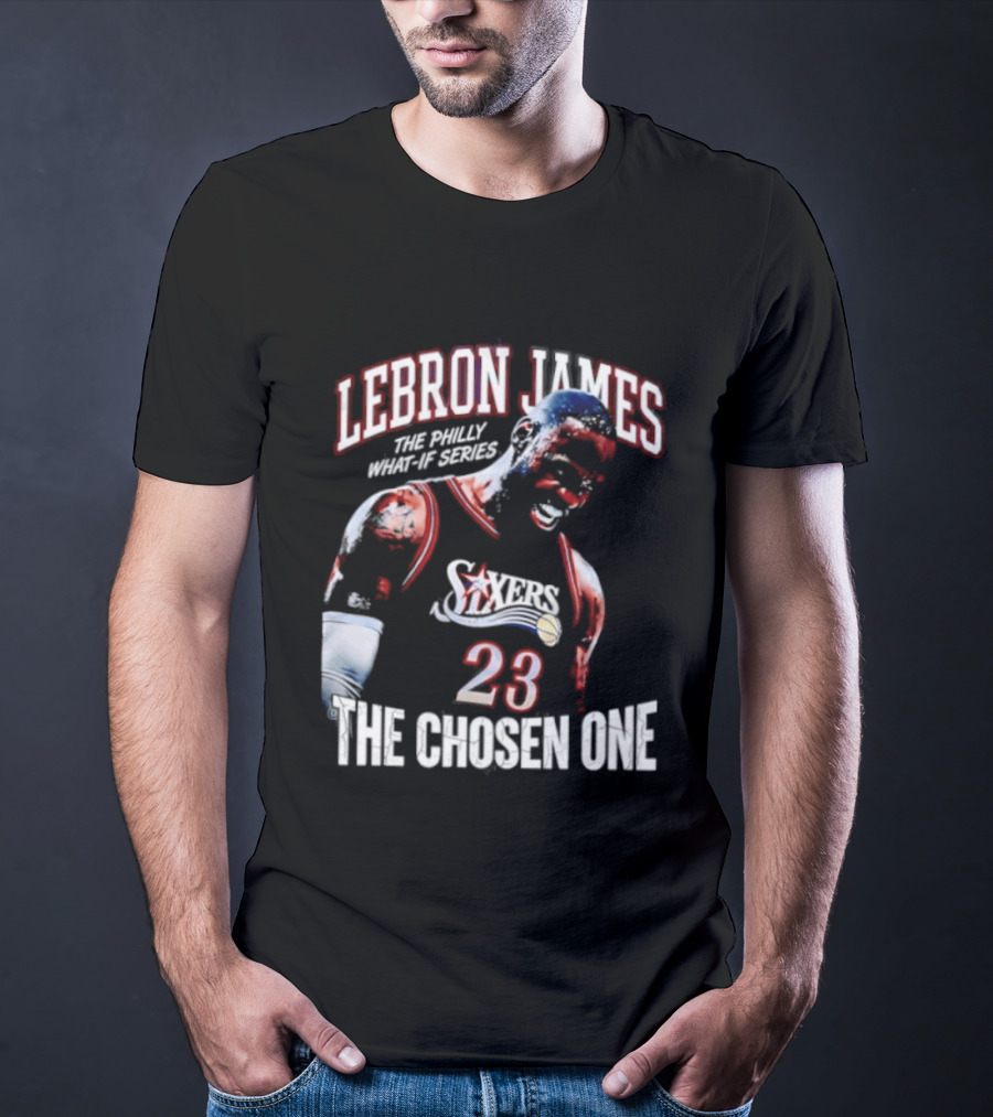 LeBron James Philly What If Series The Chosen One 23 Sixers T-Shirt