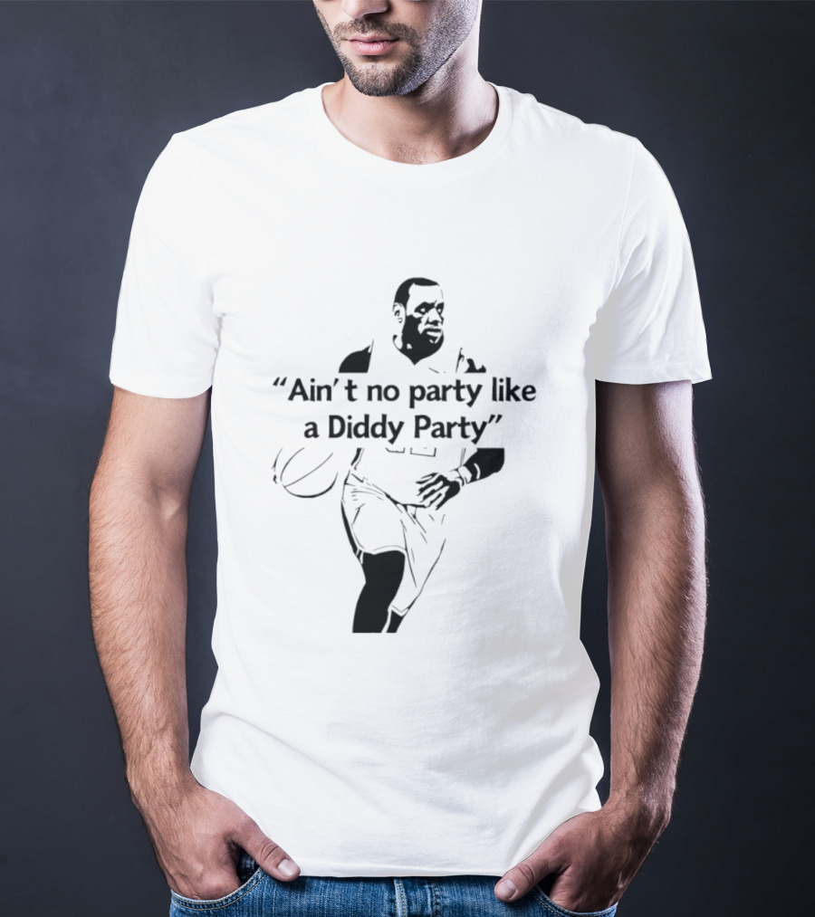 Ain't No Party Like A Diddy Party Basketball Player Silhouette With Ball T-Shirt
